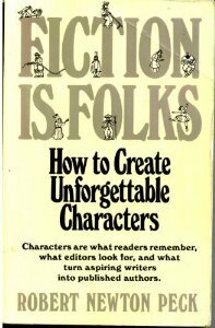 Fiction Is Folks: How to Create Unforgettable Characters by Robert Newton Peck