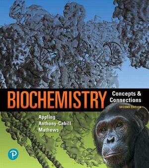 Biochemistry: Concepts and Connections Plus Mastering Chemistry with Pearson Etext -- Access Card Package [With eBook] by Spencer Anthony-Cahill, Dean Appling, Christopher Mathews