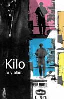 Kilo by M. Y. Alam