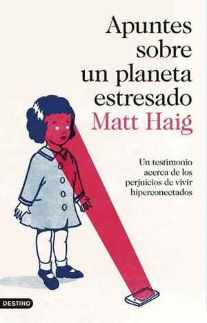 Apuntes sobre un planeta estresado by María José Díez Pérez, Matt Haig