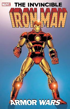 The Invincible Iron Man: Armor Wars by David Michelinie