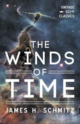 The Winds of Time by James H. Schmitz