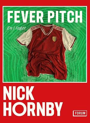 Fever Pitch: En i laget by Nick Hornby