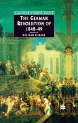 The German Revolution of 1848-49 by Wolfram Siemann