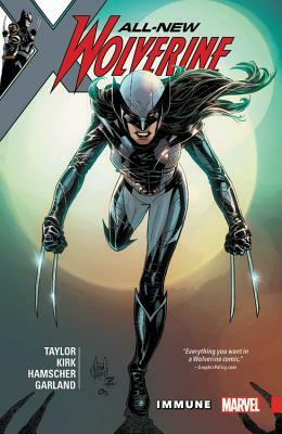All-New Wolverine, Vol. 4: Immune by Tom Taylor, Leonard Kirk