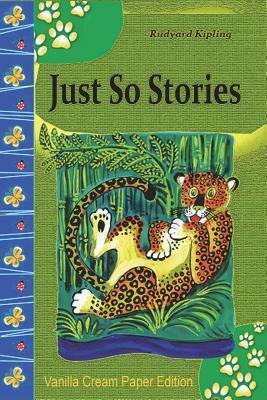 Just So Stories by Rudyard Kipling