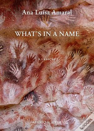 What's In A Name by Ana Luísa Amaral