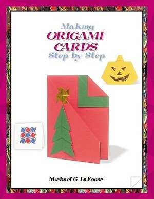 Making Origami Cards Step by Step by Michael G. LaFosse