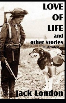 Love of Life & Other Stories by Jack London