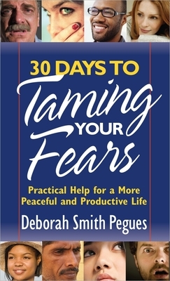 30 Days to Taming Your Fears by Deborah Smith Pegues