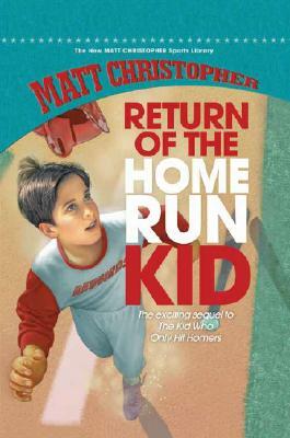 Return of the Home Run Kid by Matt Christopher