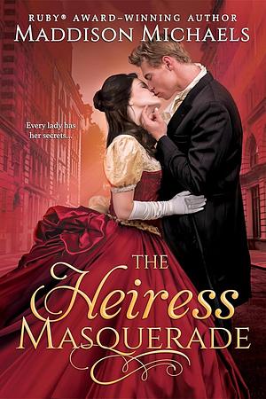 The Heiress Masquerade by Maddison Michaels