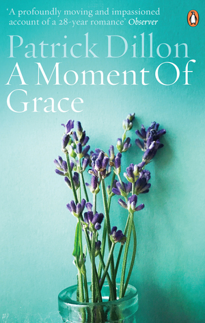 A Moment of Grace by Patrick Dillon