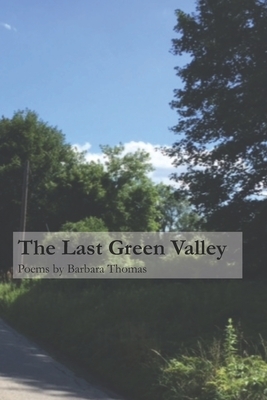 The Last Green Valley by Barbara Thomas