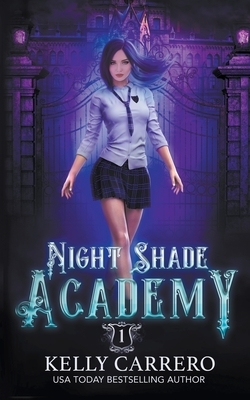 Night Shade Academy by Kelly Carrero