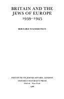 Britain and the Jews of Europe, 1939-1945 by Bernard Wasserstein