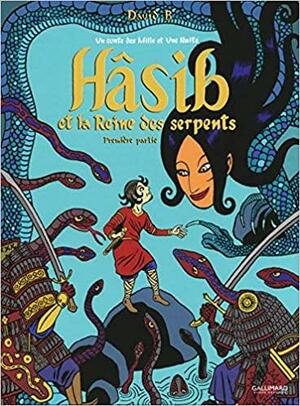 Hâsib et la Reine des serpents : Première partie by David B.