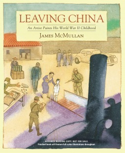 Leaving China: An Artist Paints His World War II Childhood by James McMullan