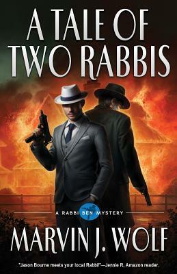 A Tale of Two Rabbis by Marvin J. Wolf