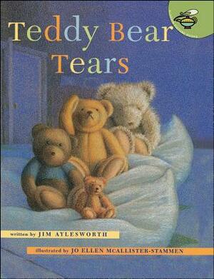 Teddy Bear Tears by Jim Aylesworth