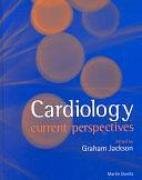 Drug Therapy in Cardiology: Current Perspectives by Graham Jackson