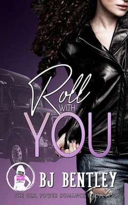 Roll with You by Bj Bentley