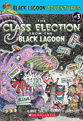 The Class Election from the Black Lagoon by Mike Thaler