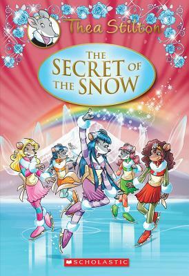 Thea Stilton: The Secret of the Snow by Thea Stilton
