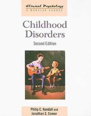 Childhood Disorders by Jonathan S. Comer, Philip C. Kendall