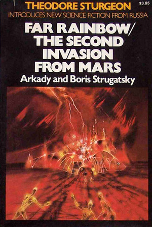 Far Rainbow / The Second Invasion from Mars by Theodore Sturgeon, Gary Kern, Arkady Strugatsky, Boris Strugatsky