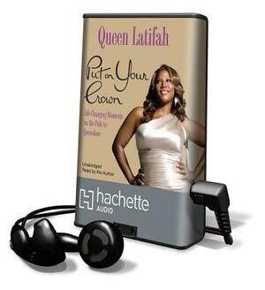 Put on Your Crown by Queen Latifah