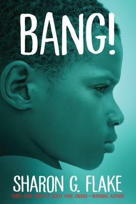 Bang! by Sharon G. Flake