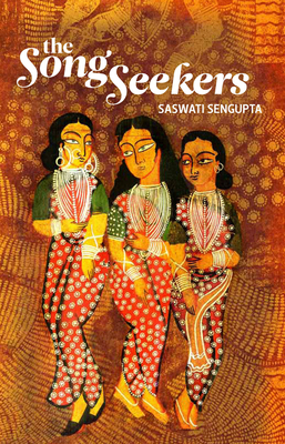 The Song Seekers by Saswati Sengupta