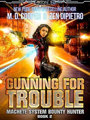 Gunning For Trouble by M.D. Cooper, Zen DiPietro