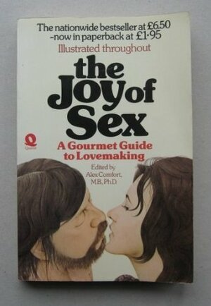 Joy of Sex: Gourmet Guide to Lovemaking by Alex Comfort