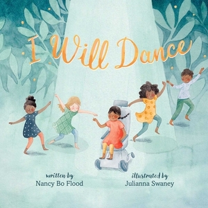 I Will Dance by Nancy Bo Flood