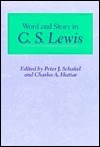 Word and Story in C.S. Lewis by Charles A. Huttar, Peter Schakel