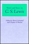 Word and Story in C.S. Lewis by Charles A. Huttar, Peter Schakel