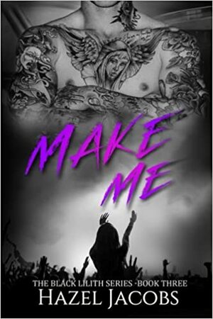 Make Me by Hazel Jacobs