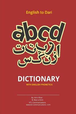 English to Dari Dictionary: English to Dari Dictionary with English Phonetics by Amir Khan, Noor Ul Amin