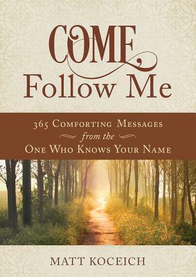 Come, Follow Me by Matt Koceich