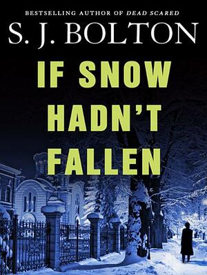 If Snow Hadn't Fallen by Sharon Bolton