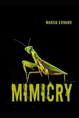 Mimicry by Margo Ervand