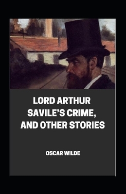 Lord Arthur Savile's Crime, And Other Stories by Oscar Wilde