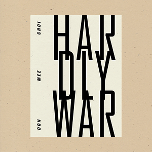 Hardly War by Don Mee Choi