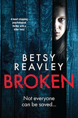 Broken by Betsy Reavley