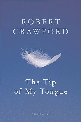 The Tip of My Tongue by Robert Crawford