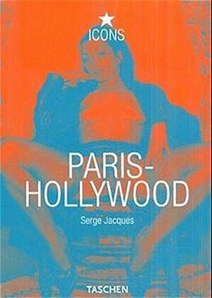 Paris-Hollywood: Serge Jacques by Gilles Néret, Taschen