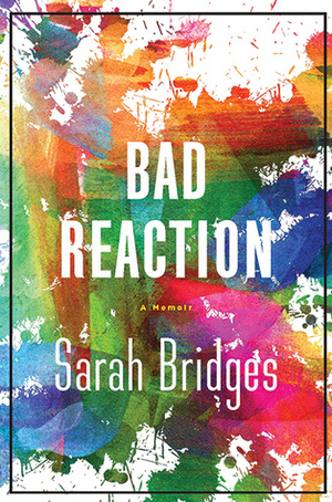 A Bad Reaction by Sarah Bridges