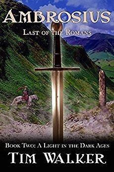 Ambrosius: Last of the Romans by Tim Walker, Tim Walker